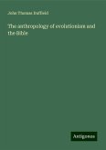 The anthropology of evolutionism and the Bible The anthropology of evolutionism and the Bible