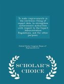 To Make Improvements in the Electronic Filing of Export Data, to Strengthen Enforcement Authorities with Respect to the Export Administration Regulations, and for Other Purposes. - Scholar's Choice Edition To Make Improvements in the Electronic Filing of Export Data, to Strengthen Enforcement Authorities with Respect to the Export Administration Regulations, and for Other Purposes. - Scholar's Choice Edition