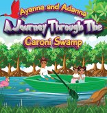 A Journey Through the Caroni Swamp A Journey Through the Caroni Swamp