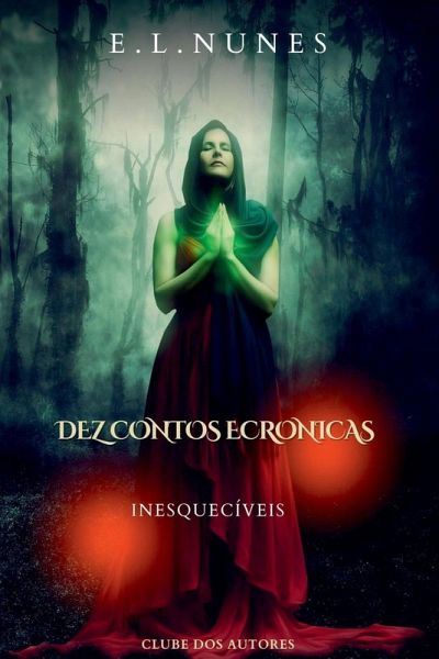 Dez Contos E Crônicas Inesquecíveis Dez Contos E Crônicas Inesquecíveis