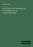 Die Kunst in ihrer Beziehung zur Psychologie und zur Naturwissenschaft Die Kunst in ihrer Beziehung zur Psychologie und zur Naturwissenschaft