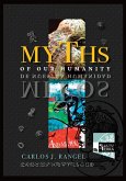 MYTHS OF OUR HUMANITY/MITOS DE NUESTRA HUMANIDAD MYTHS OF OUR HUMANITY/MITOS DE NUESTRA HUMANIDAD
