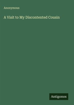 A Visit to My Discontented Cousin - Anonymous