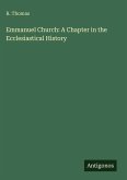 Emmanuel Church: A Chapter in the Ecclesiastical History