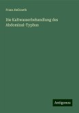 Die Kaltwasserbehandlung des Abdominal-Typhus