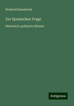 Zur Spanischen Frage - Baumstark, Reinhold