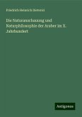 Die Naturanschauung und Naturphilosophie der Araber im X. Jahrhundert Die Naturanschauung und Naturphilosophie der Araber im X. Jahrhundert