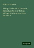 History of the town of Lancaster, Massachusetts: from the first settlement to the present time, 1643-1879 History of the town of Lancaster, Massachusetts: from the first settlement to the present time, 1643-1879