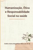 Humanização, Ética E Responsabilidade Social Na Saúde