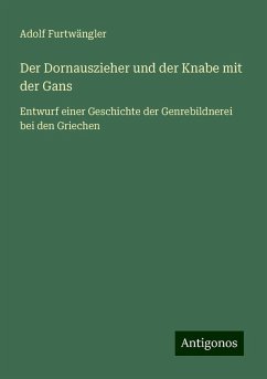 Der Dornauszieher und der Knabe mit der Gans - Furtwängler, Adolf