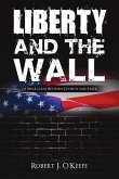 Liberty and the Wall of Separation Between Church and State Liberty and the Wall of Separation Between Church and State
