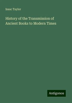History of the Transmission of Ancient Books to Modern Times - Taylor, Isaac