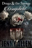 Draga & the Savage Draga & the Savage