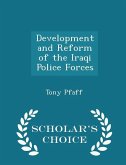 Development and Reform of the Iraqi Police Forces - Scholar's Choice Edition Development and Reform of the Iraqi Police Forces - Scholar's Choice Edition