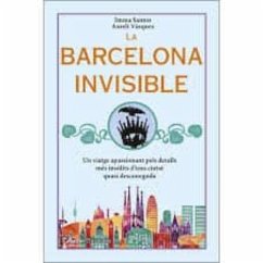 La Barcelona invisible : un viatge apassionant pels detalls més insòlits d'una ciutat quasi desconeguda Cover La Barcelona invisible : un viatge apassionant pels detalls més insòlits d'una ciutat quasi desconeguda
