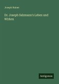 Dr. Joseph Salzmann's Leben und Wirken Dr. Joseph Salzmann's Leben und Wirken
