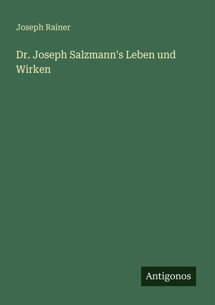 Dr. Joseph Salzmann's Leben und Wirken
