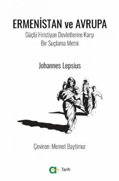 Ermenistan ve Avrupa - Güclü Hristiyan Devletlerine Karsi Bir Suclama Metni Ermenistan ve Avrupa - Güclü Hristiyan Devletlerine Karsi Bir Suclama Metni