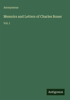 Memoirs and Letters of Charles Boner - Anonymous