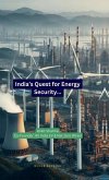 India's Quest for Energy Security India's Quest for Energy Security