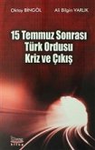 15 Temmuz Sonrasi Türk Ordusu Kriz ve Cikis 15 Temmuz Sonrasi Türk Ordusu Kriz ve Cikis
