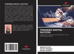 TOWARDS DIGITAL SUCCESS - Faria, Adriana;Dieguez, Teresa;Loureiro, Paula