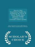 Step-By-Step Practitioner Toolkit for Evaluating the Work of Sexual Assault Nurse Examiner (Sane) Programs in the Criminal Justice System - Scholar's Choice Edition Step-By-Step Practitioner Toolkit for Evaluating the Work of Sexual Assault Nurse Examiner (Sane) Programs in the Criminal Justice System - Scholar's Choice Edition