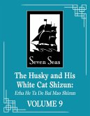 The Husky and His White Cat Shizun: Erha He Ta De Bai Mao Shizun (Novel) Vol. 9 The Husky and His White Cat Shizun: Erha He Ta De Bai Mao Shizun (Novel) Vol. 9