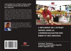 L'INFLUENCE DE L'ATTRAIT SEXUEL DANS LA COMMERCIALISATION DES BIENS ET DES SERVICES L'INFLUENCE DE L'ATTRAIT SEXUEL DANS LA COMMERCIALISATION DES BIENS ET DES SERVICES