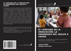 Cover EL LENGUAJE DE LA INNOVACIÓN: LA ENSEÑANZA DEL INGLÉS A VAPOR