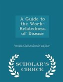 A Guide to the Work-Relatedness of Disease - Scholar's Choice Edition