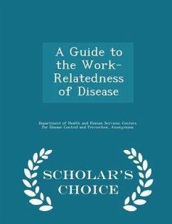 Cover A Guide to the Work-Relatedness of Disease - Scholar's Choice Edition