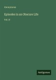 Episodes in an Obscure Life