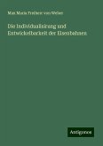 Die Individualisirung und Entwickelbarkeit der Eisenbahnen