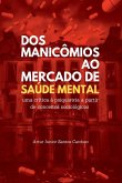 Dos Manicômios Ao Mercado De Saúde Mental