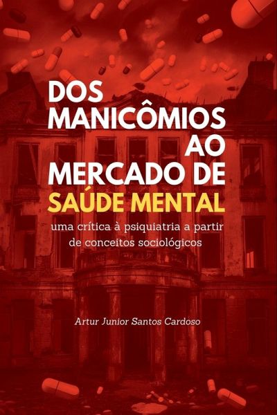 Dos Manicômios Ao Mercado De Saúde Mental Dos Manicômios Ao Mercado De Saúde Mental