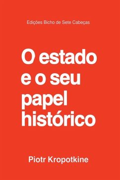 O Estado E O Seu Papel Histórico - Kropotkine, Piotr