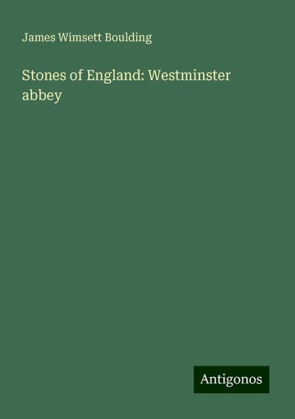 Stones of England: Westminster abbey Stones of England: Westminster abbey