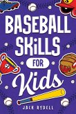 Baseball Skills for Kids Baseball Skills for Kids