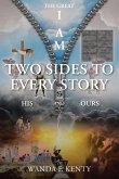 Two Sides To Every Story Two Sides To Every Story