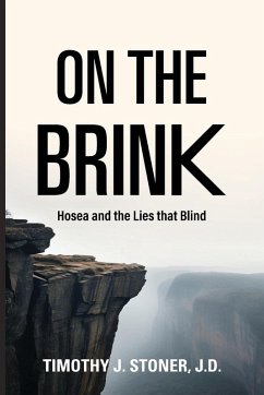 ON THE BRINK HOSEA AND THE LIES THAT BLIND - Stoner, Timothy J.