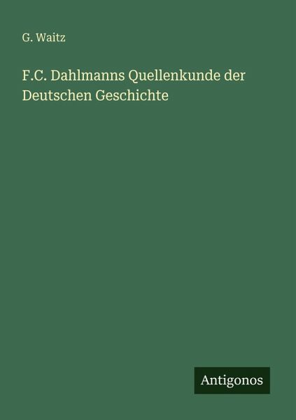 F.C. Dahlmanns Quellenkunde der Deutschen Geschichte