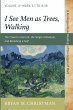 I See Men as Trees, Walking - Bild 1