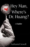 Hey Man, Where's Dr. Huang? Hey Man, Where's Dr. Huang?