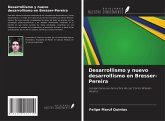 Desarrollismo y nuevo desarrollismo en Bresser-Pereira Desarrollismo y nuevo desarrollismo en Bresser-Pereira