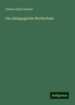 Die pädagogische Hochschule - Lindner, Gustav Adolf