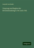 Ursprung und Beginn der Revolutionskriege 1791 und 1792