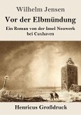 Vor der Elbmündung (Großdruck) Vor der Elbmündung (Großdruck)