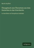 Übungsbuch zum Übersetzen aus dem Deutschen in das Griechische