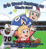Eric Wood Centers on What's Good